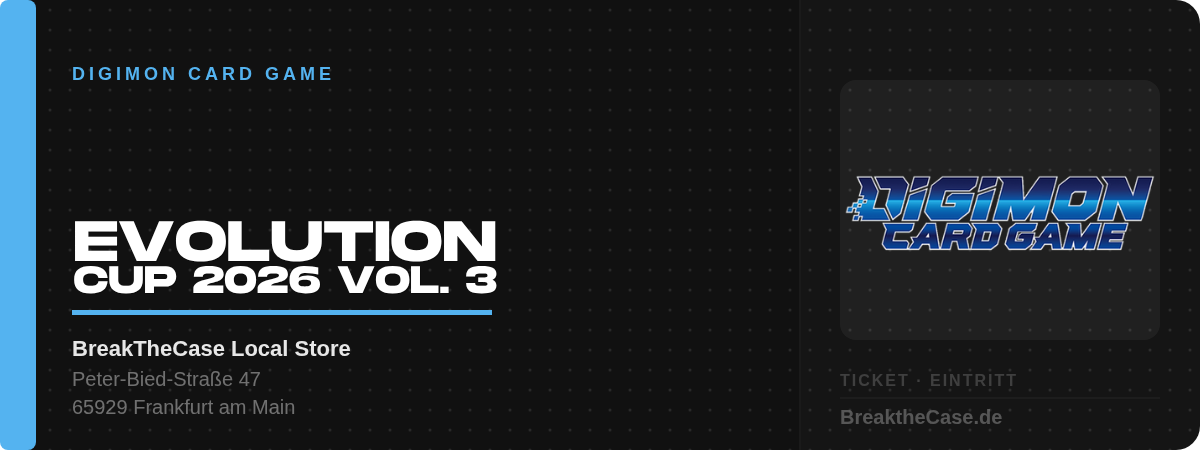 Digimon Card Game Evolution Cup 2026 Vol.3 Ticket – BreakTheCase Frankfurt