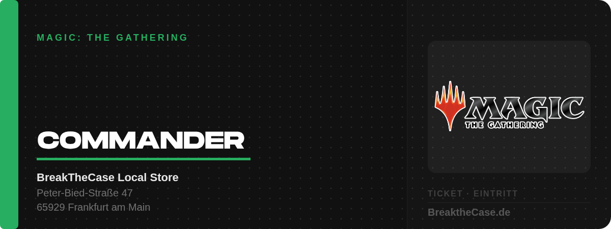 Magic: The Gathering Commander Night Ticket – BreakTheCase Frankfurt